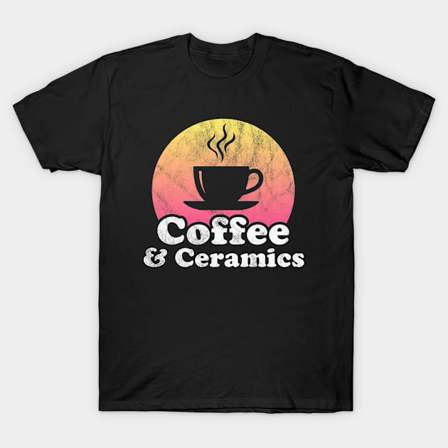 Coffee and Ceramics T-Shirt by JKFDesigns